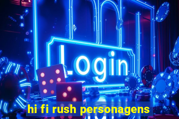 hi fi rush personagens